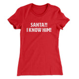 Santa I!? Know Him!! Women's T-Shirt