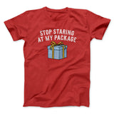 Stop Staring At My Package Men/Unisex T-Shirt