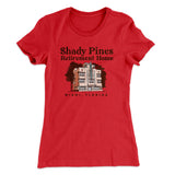 Shady Pines Retirement Home Women's T-Shirt