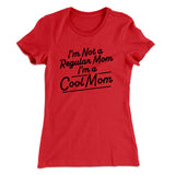I'm Not A Regular Mom I'm A Cool Mom Women's T-Shirt