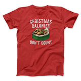 Christmas Calories Donâ€™t Count Men/Unisex T-Shirt
