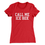 Call Me Ice Box Women's T-Shirt