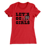 Lets Go Girls Women's T-Shirt