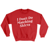 I Don't Do Matching Shirts, But I Do Ugly Sweater