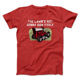 The Lawn's Not Gonna Mow Itself Funny Men/Unisex T-Shirt