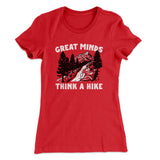 Great Minds Think A Hike Women's T-Shirt