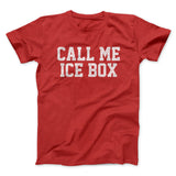 Call Me Ice Box Funny Movie Men/Unisex T-Shirt