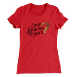 Stop Looking At Me Swan Women's T-Shirt