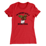 Iâ€™m Friends With A Monstera Funny Women's T-Shirt
