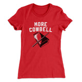 More Cowbell Women's T-Shirt