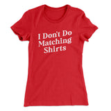 I Don't Do Matching Shirts, But I Do Funny Women's T-Shirt