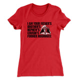 I Am Your Fatherâ€™s Brotherâ€™s Nephewâ€™s Cousinâ€™s Former Roommate Women's T-Shirt