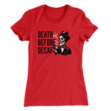 Death Before Decaf Women's T-Shirt