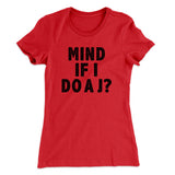 Mind If I Do A J Women's T-Shirt