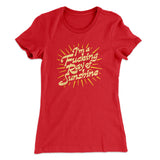 Iâ€™m A Fucking Ray Of Sunshine Women's T-Shirt