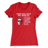 Things Rick Astley Would Never Do Women's T-Shirt