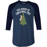Rock Around the Christmas Tree - 3/4 Sleeve Raglan T-Shirt