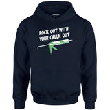 Rock Out With Your Caulk Out - Unisex Hoodie