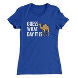 Guess What Day It Is Funny Women's T-Shirt