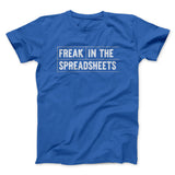Freak In The Spreadsheets Funny Men/Unisex T-Shirt