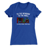 To The Window, To The Wall, â€™Til Santa Decks Them Halls Women's T-Shirt