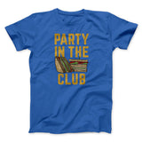 Party In The Club Men/Unisex T-Shirt