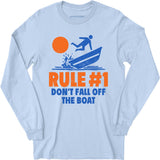 Rule #1 Don't Fall Off The Boat - Long Sleeve T-Shirt