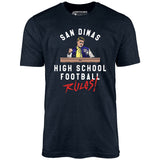 San Dimas High School Football Rules - Unisex T-Shirt