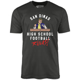 San Dimas High School Football Rules - Unisex T-Shirt