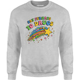 Say Perhaps to Drugs - Unisex Sweatshirt