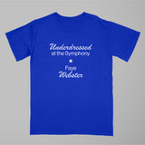 Underdressed at the Symphony T-shirt