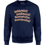 Schlemiel! Schlimazel! Hasenpfeffer Incorporated - Unisex Sweatshirt
