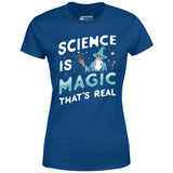 Science is Magic That's Real - Women's T-Shirt