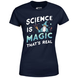 Science is Magic That's Real - Women's T-Shirt