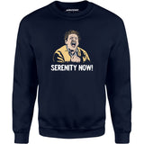Serenity Now! - Unisex Sweatshirt