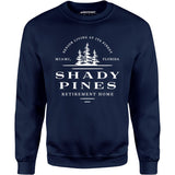 Shady Pines Retirement Home - Unisex Sweatshirt