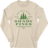 Shady Pines Retirement Home - Long Sleeve T-Shirt