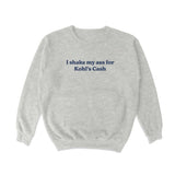 Shake My Ass Crewneck Sweatshirt