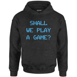 Shall We Play a Game? - Unisex Hoodie
