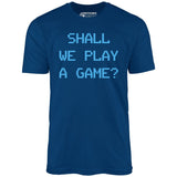 Shall We Play a Game? - Unisex T-Shirt