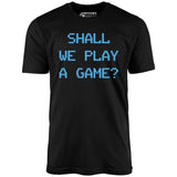 Shall We Play a Game? - Unisex T-Shirt