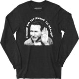 Shhhh I'm Listening to Reason - Long Sleeve T-Shirt