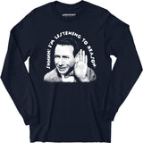 Shhhh I'm Listening to Reason - Long Sleeve T-Shirt