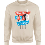 Shut The F Up Donny - Unisex Sweatshirt