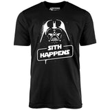 Sith Happens - Unisex T-Shirt