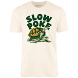 Slow Poke - Unisex T-Shirt