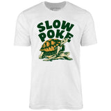 Slow Poke - Unisex T-Shirt