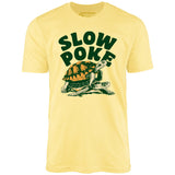 Slow Poke - Unisex T-Shirt