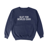 Slut For Deviled Eggs Crewneck Sweatshirt