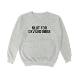 Slut For Deviled Eggs Crewneck Sweatshirt